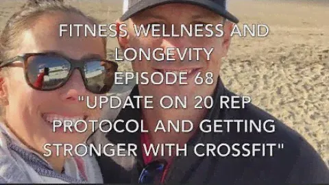 Fitness Wellness and Longevity Episode 68-Update on 20 rep Protocol