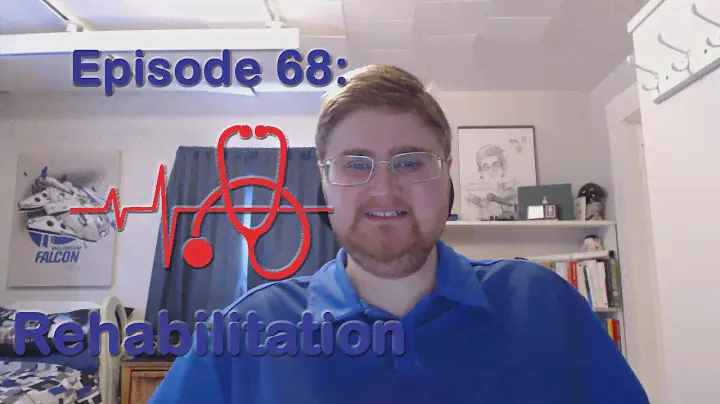 Episode 68: Rehabilitation (Part 5: Health and Wellness Mini-Series)